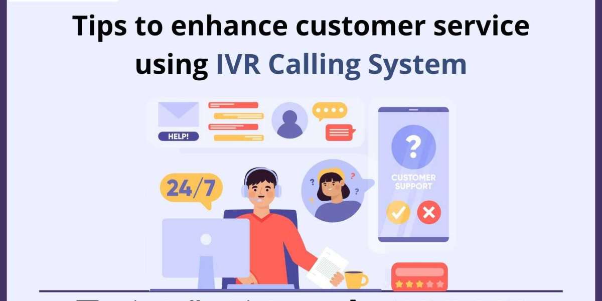 Tips to Enhance Customer service using IVR Calling System