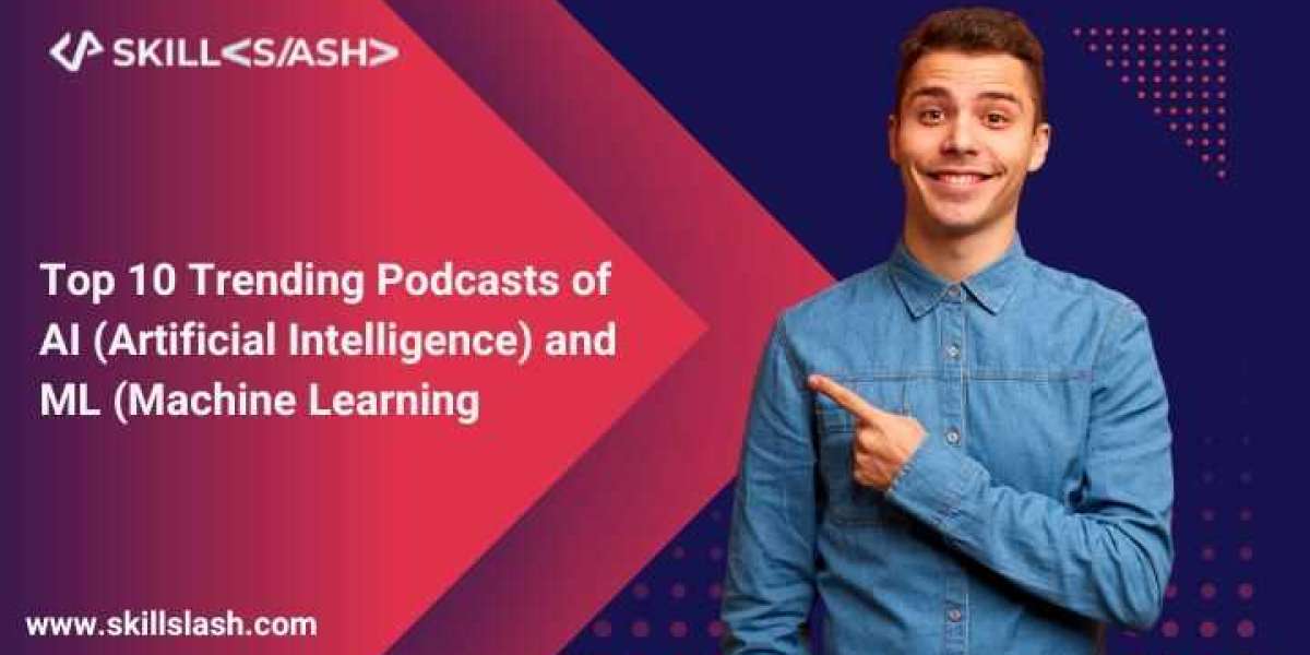 Top 10 Trending Podcasts of AI (Artificial Intelligence) and ML (Machine Learning) <br> <br> 