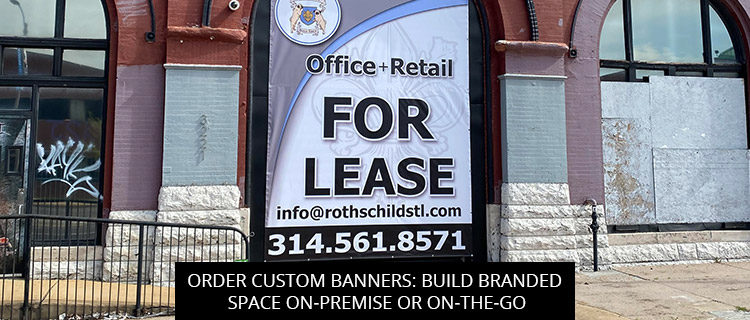 Order Custom Banners: Build Branded Space On-Premise Or On-The-Go - Horizon Sign Company