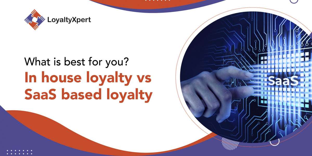 SaaS Based Loyalty Vs. In House Loyalty: What is best for you?