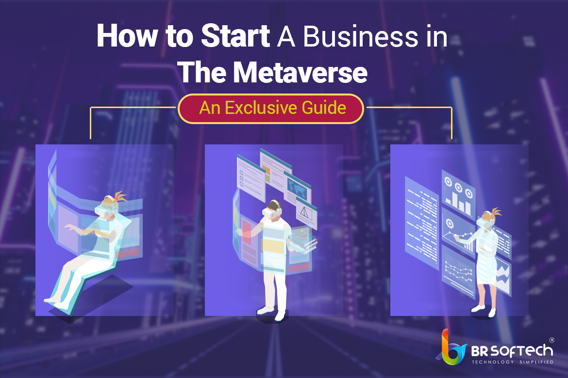 How to Start A Business in The Metaverse - BR Softech