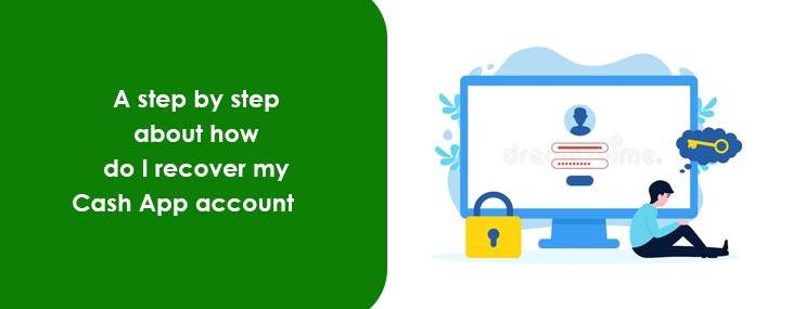 How Do I Recover My Cash App Account? Avail Quick Help