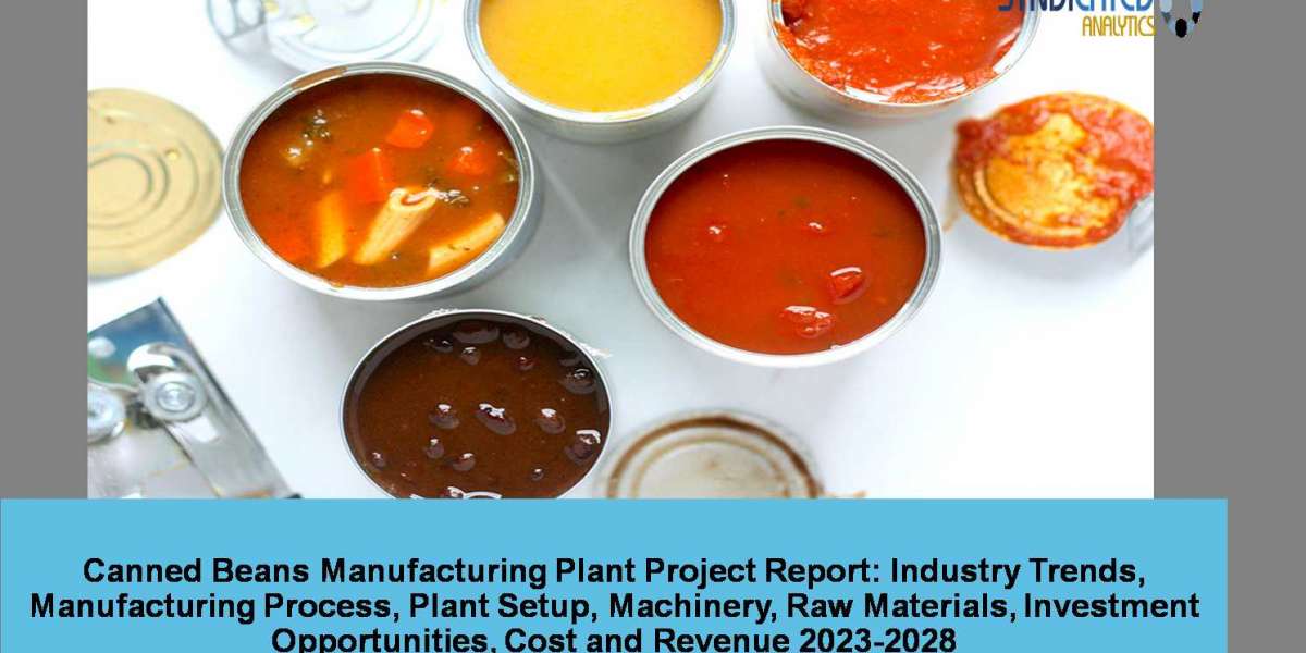 Canned Beans Project Report 2023-2028: Manufacturing Process, Plant Cost, Business Plan, Cost and Revenue– Syndicated An