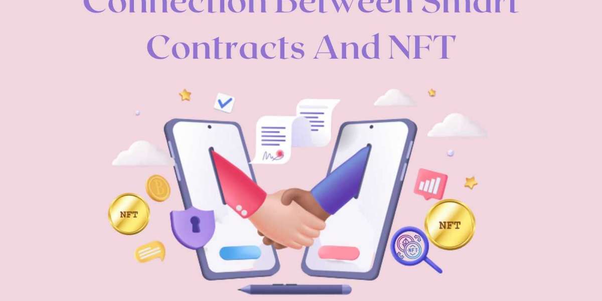NFT Smart Contracts : Understanding The Underlying Idea Of This Duo
