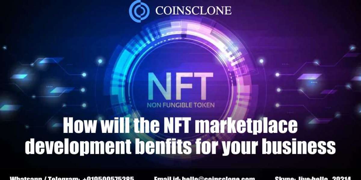 How will the NFT marketplace development benfits for your business?? 