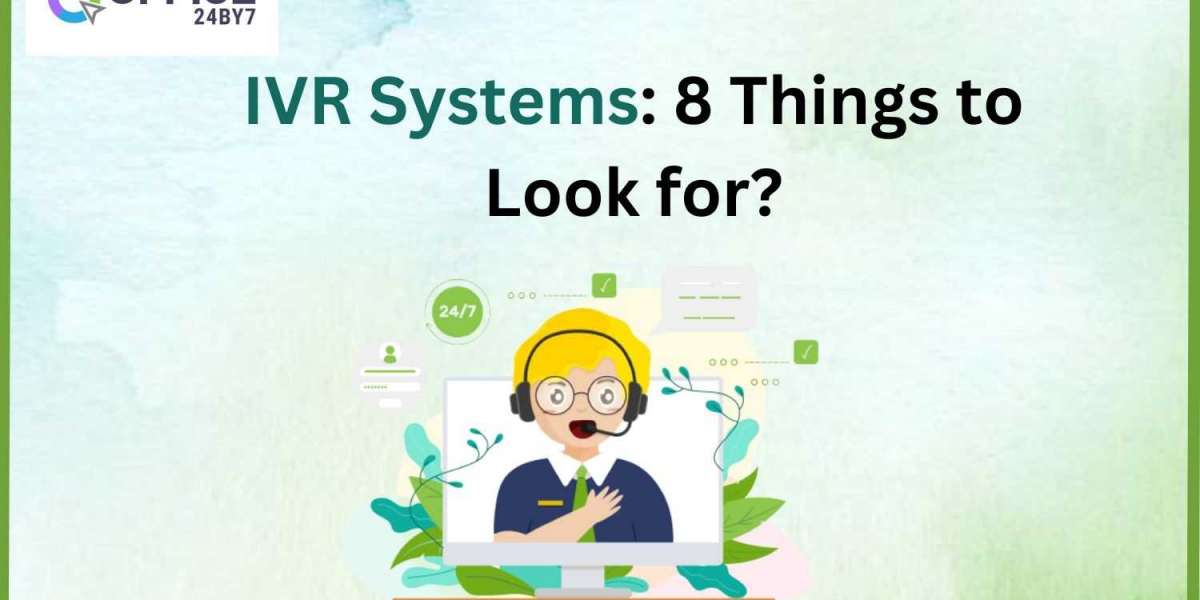 IVR Systems: 8 Things to Look for?