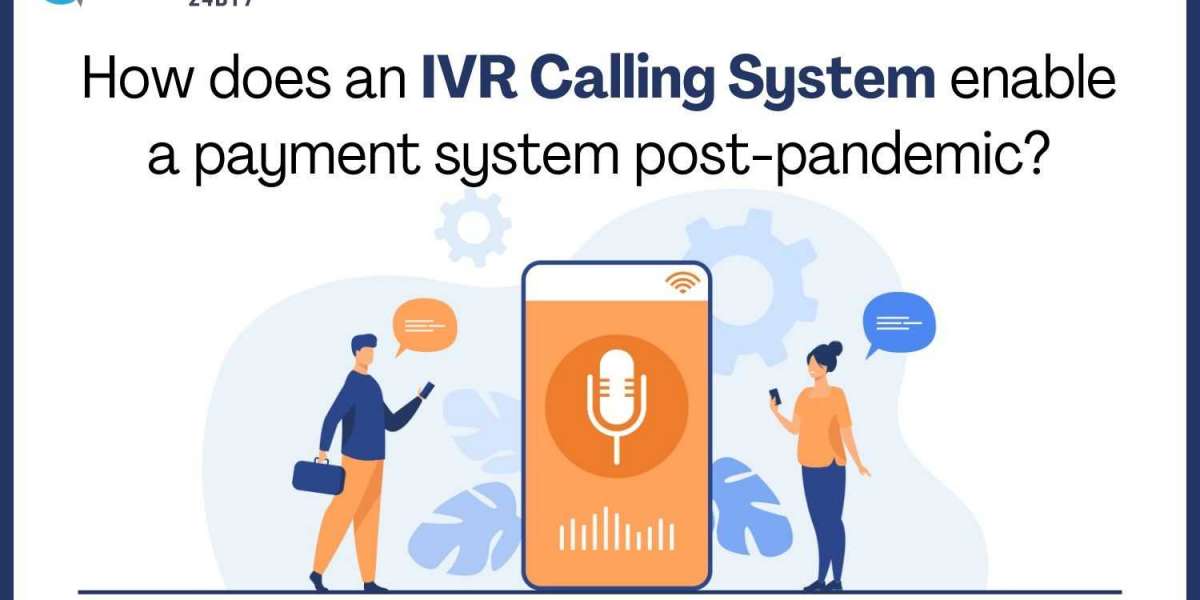 How Does an IVR Calling System Enable a Payment System Post-Pandemic?