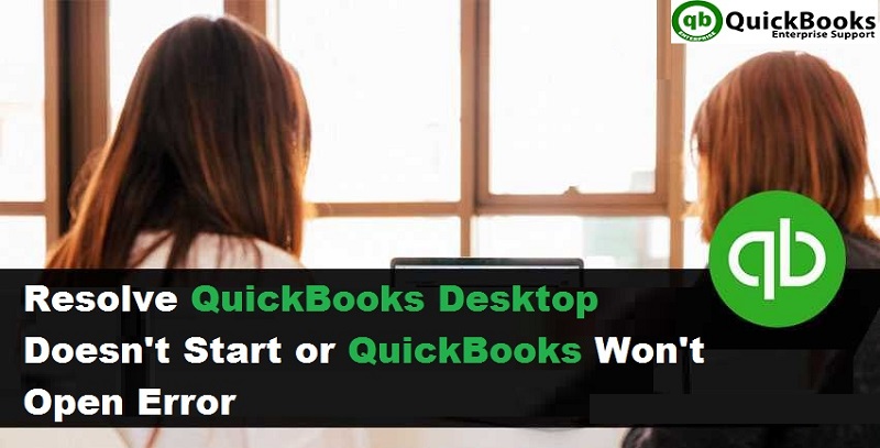 Fix QuickBooks Won’t Open or Doesn't Start Error [Solved]