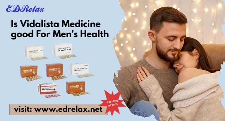 Is Vidalista Medicine good for Men's Health - Vidalista