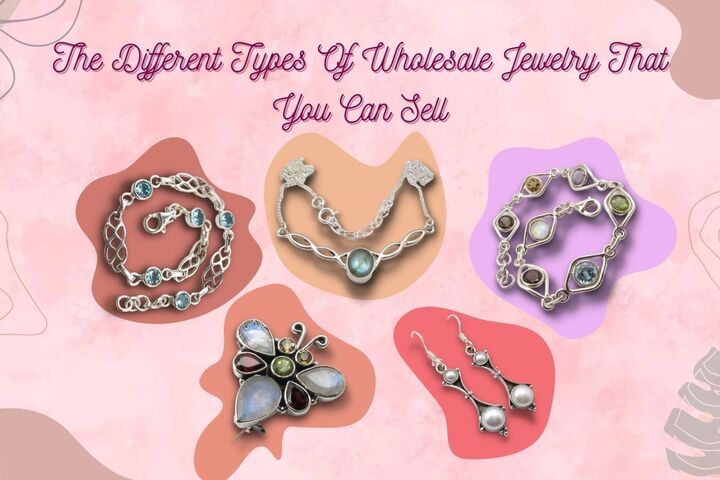 The Different Types Of Wholesale Jewelry That You Can Sell
