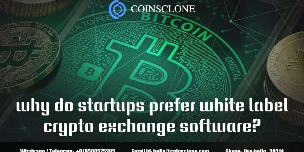  why do startups prefer white label crypto exchange software?