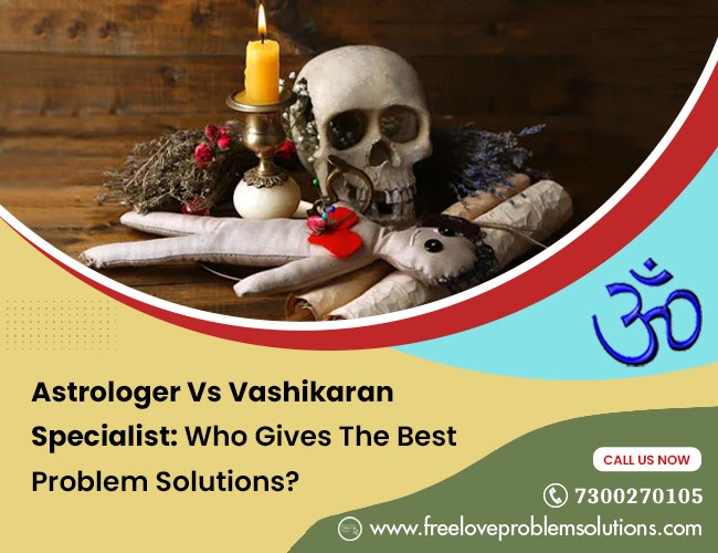 Astrologer Vs Vashikaran Specialist: Who Gives The Best Problem Solutions?