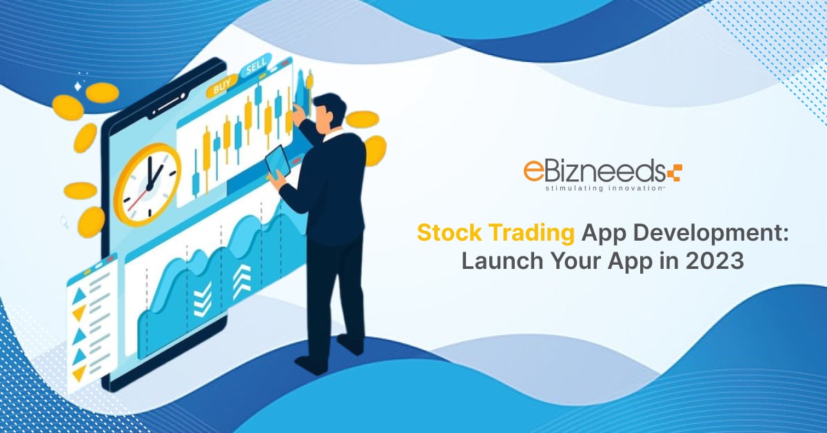 Stock Trading App Development - A Step By Step Guide