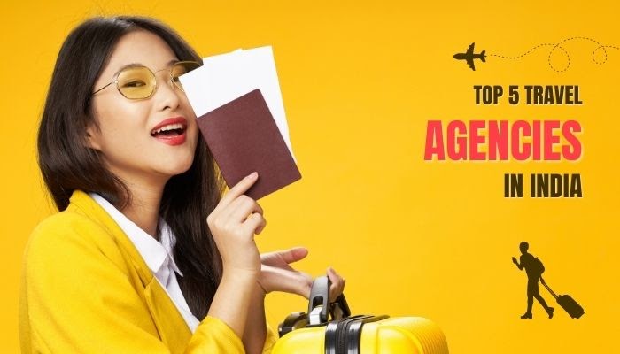 Top 5 Travel Agencies In India    ~ Best Tour And Travel Agency In India - Unify Holidays
