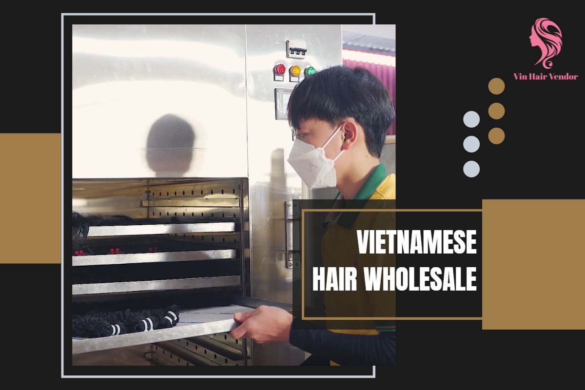 Vietnamese hair wholesale and potential for hair industry