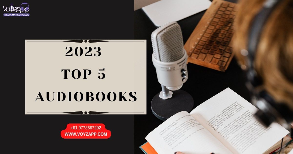 Top 5 Audiobooks in 2023 - Voyzapp