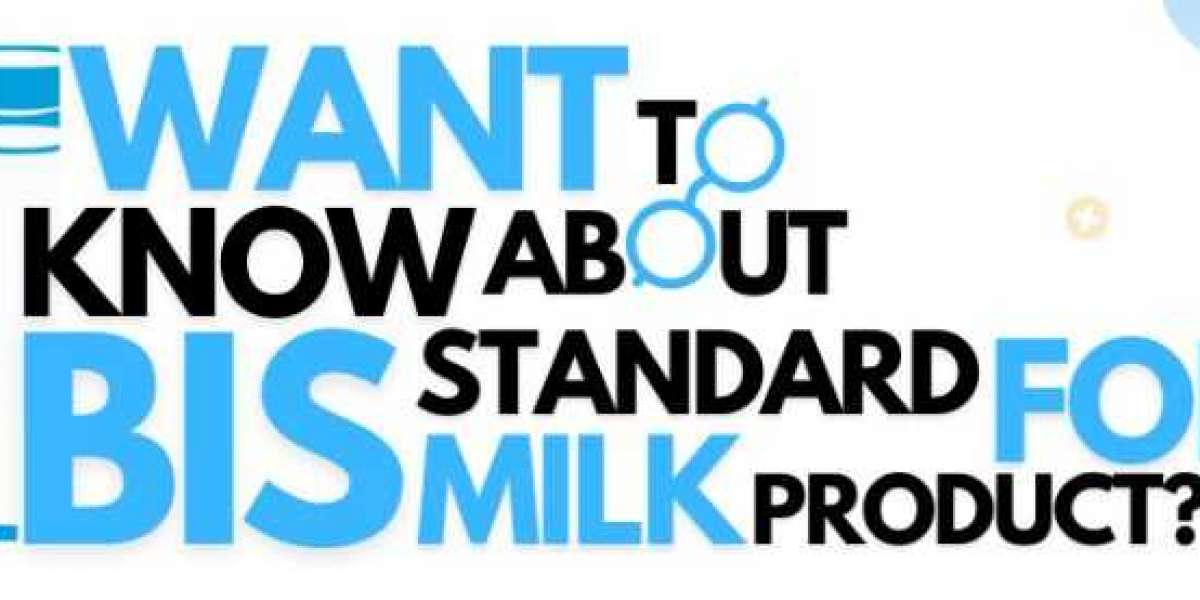 WHY IS BIS STANDARD FOR MILK AND MILK PRODUCTS IS IMPORTANT