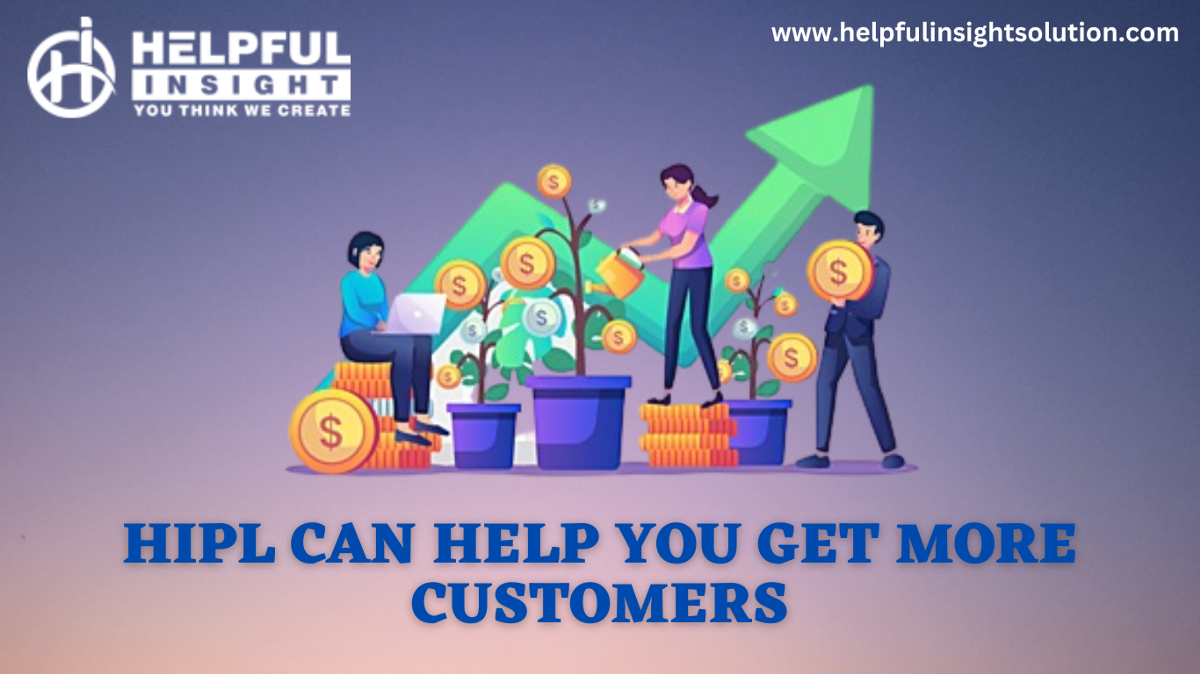 How Helpful Insight Private Limited Can Help You Increase your Customer Base? | by Helpful Insight | Feb, 2023 | Medium
