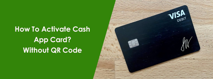 How To Activate Cash App Card? Without QR Code