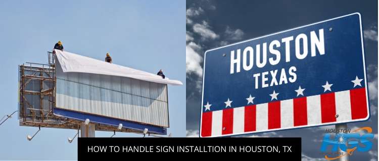How to Handle Sign Installation in Houston, Texas