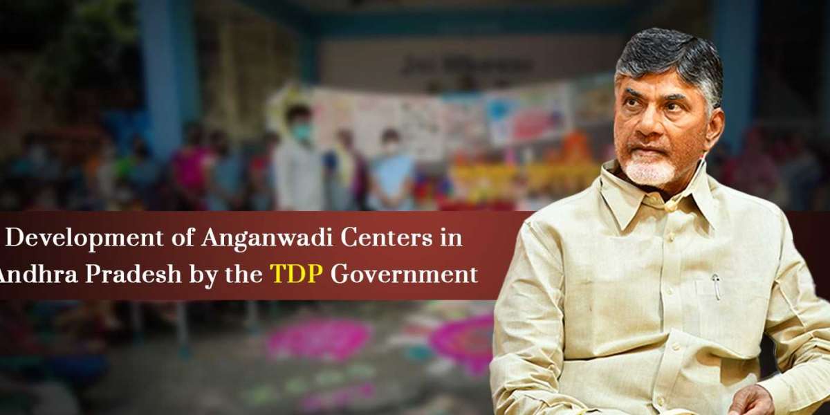 Development of Anganwadi Centers in Andhra Pradesh by the TDP Government