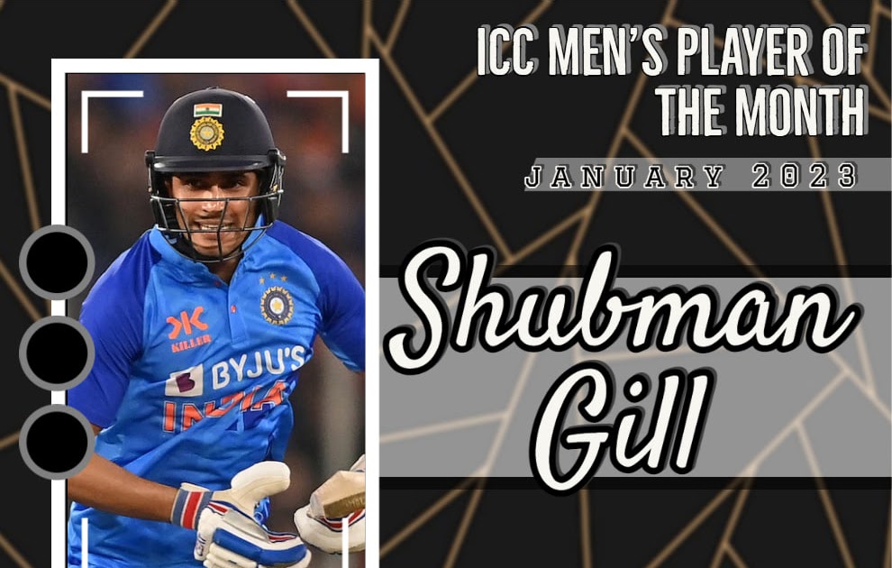 All About Shubman Gill, the Player of the Month