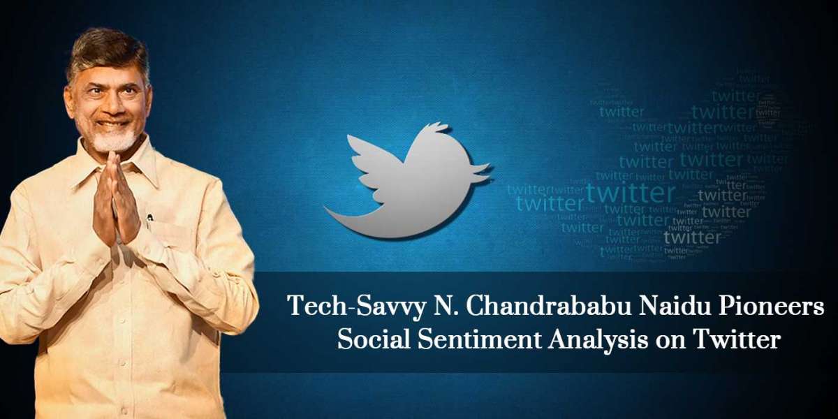 Tech-Savvy  N. Chandrababu  Naidu  Pioneers  Social  Sentiment Analysis  on  Twitter