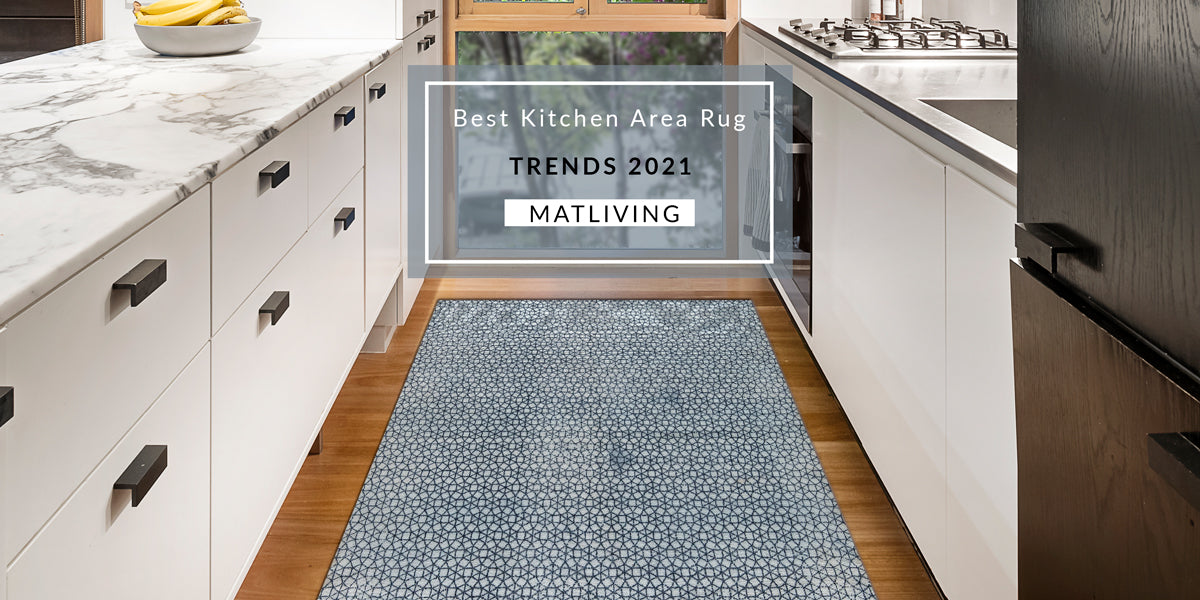 Best Modern Kitchen Area Rugs Trends in 2021 – MAT Living USA