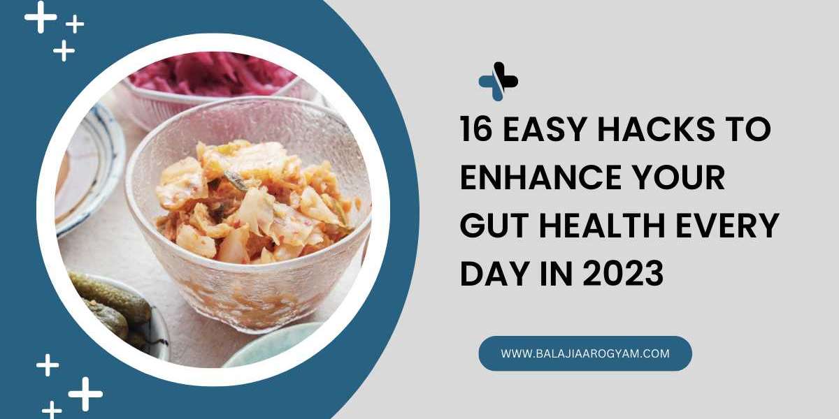 16 Easy Hacks To Enhance Your Gut Health Every Day In 2023