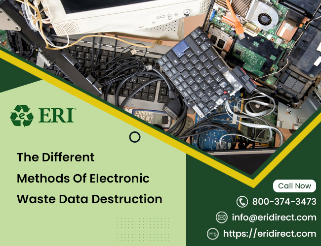 The Different Methods Of Electronic Waste Data Destruction – Electronic Waste Data Destruction