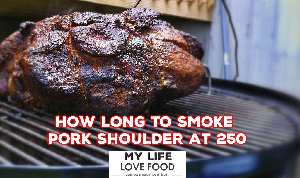 How Long To Smoke Pork Shoulder At 250? The Exact Answer Is Here!