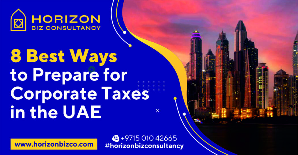 Get Prepared for Corporate Tax Dubai, UAE 2023