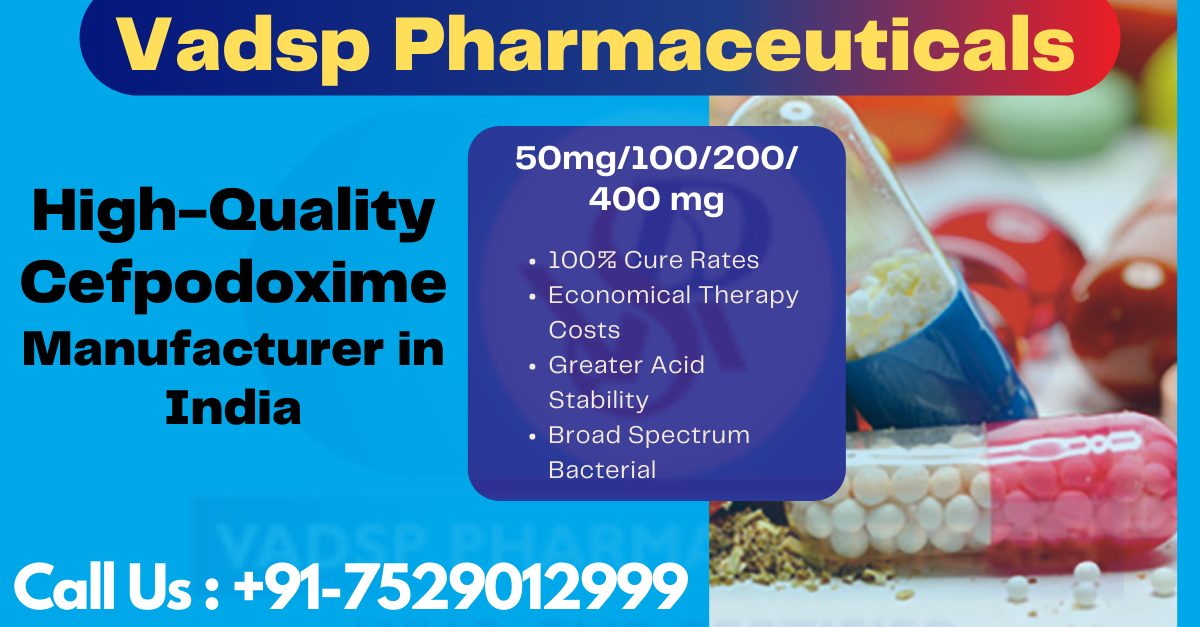 Top Cefpodoxime Proxetil Manufacturers Baddi India [Avail 3rd Party Mnfg]