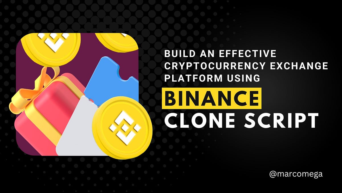 Build An Effective Cryptocurrency Exchange Platform Using The Binance Clone script | by Marcomega | Coinmonks | Mar, 2023 | Medium