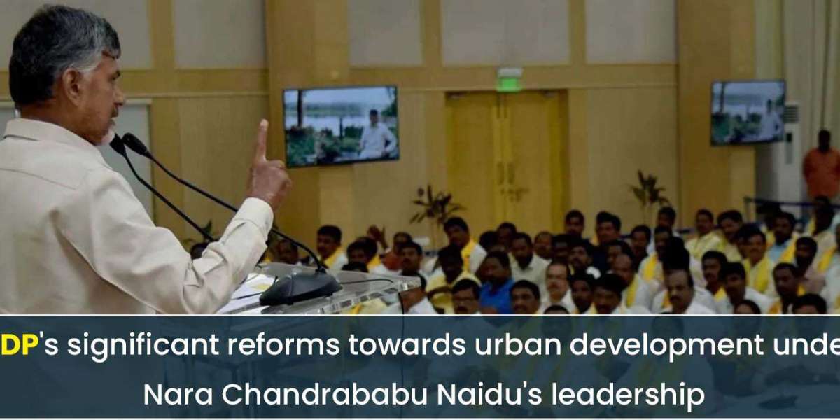 TDP's significant reforms towards urban development under Nara Chandrababu Naidu's leadership
