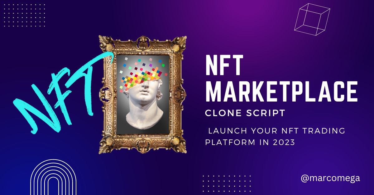 NFT Marketplace Clone Script — Launch Your NFT Trading Platform in 2023 | by Marcomega | Coinmonks | Mar, 2023 | Medium