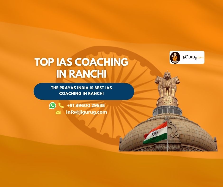 Top IAS Coaching Institutes in Ranchi - JiGuruG.com