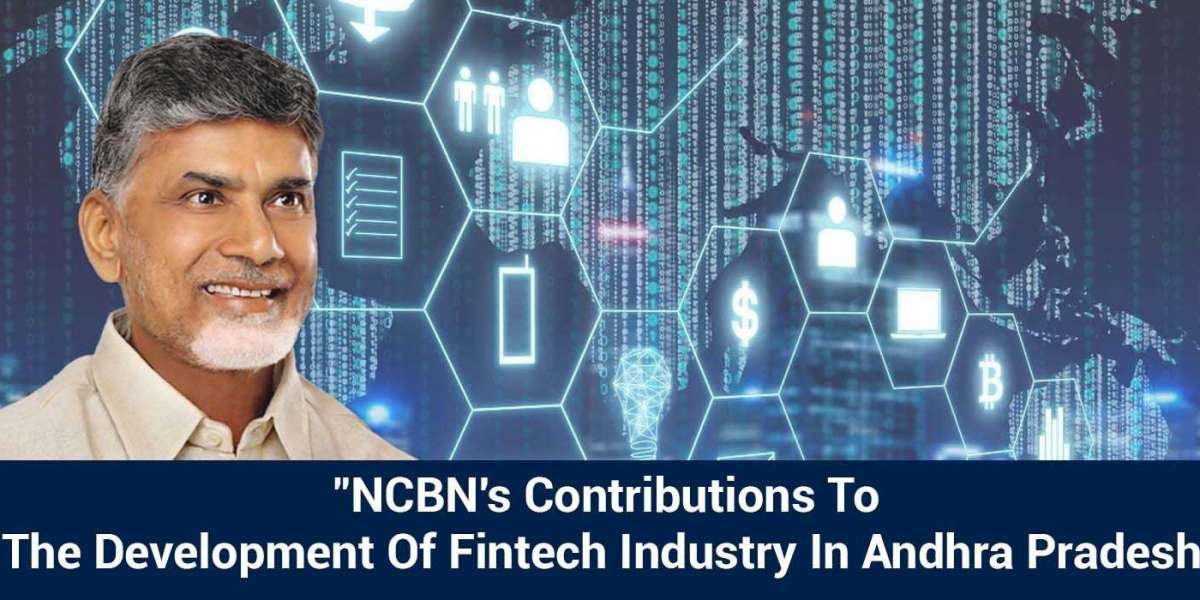 NCBN's Contributions To The Development Of Fintech Industry In Andhra Pradesh.