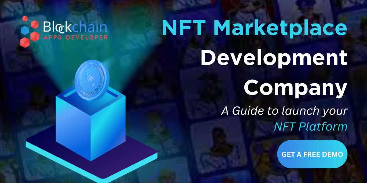 NFT Marketplace Development Company - A Guide to launch your own NFT platform