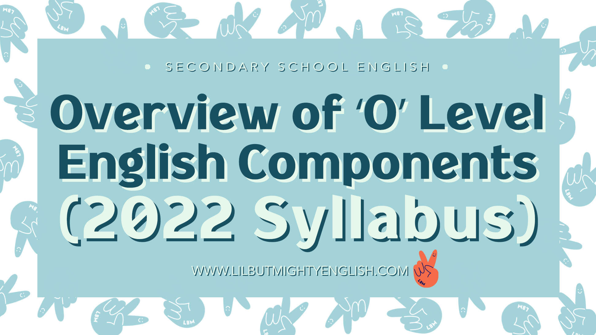 Overview of ‘O’ Level English Components (2022 Syllabus)