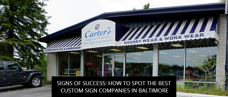 Signs of Success: How to Spot the Best Custom Sign Companies in Baltimore | Baltimore Signs And Graphics