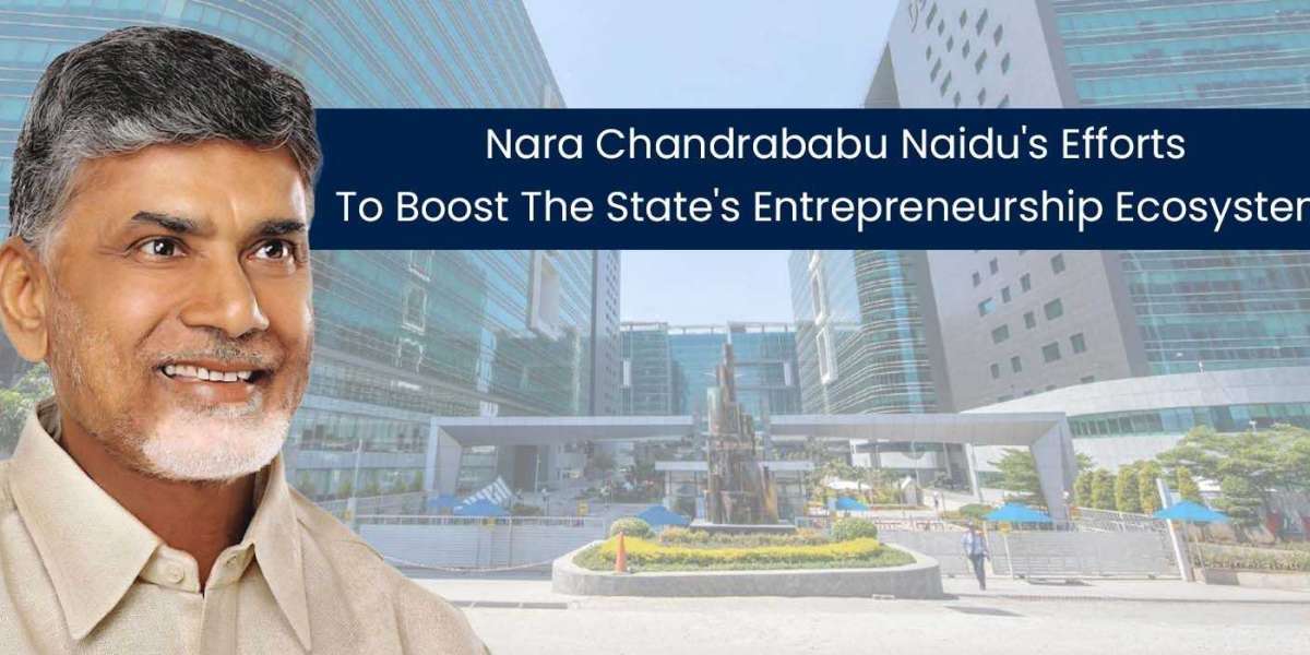 Nara Chandrababu Naidu's Efforts To Boost The State's Entrepreneurship Ecosystem.
