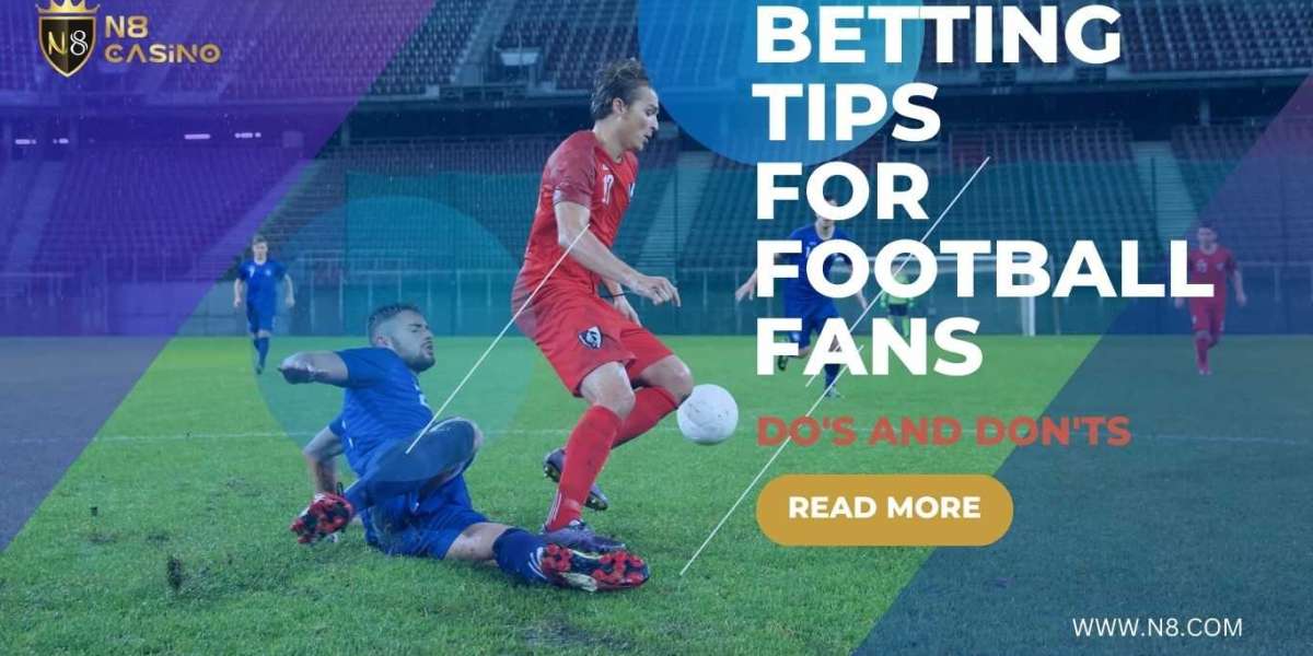 Betting Tips for Football Fans: Do's and Don'ts