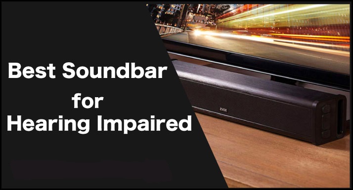 Best soundbar for hearing impaired 2023 And Buyers Guide