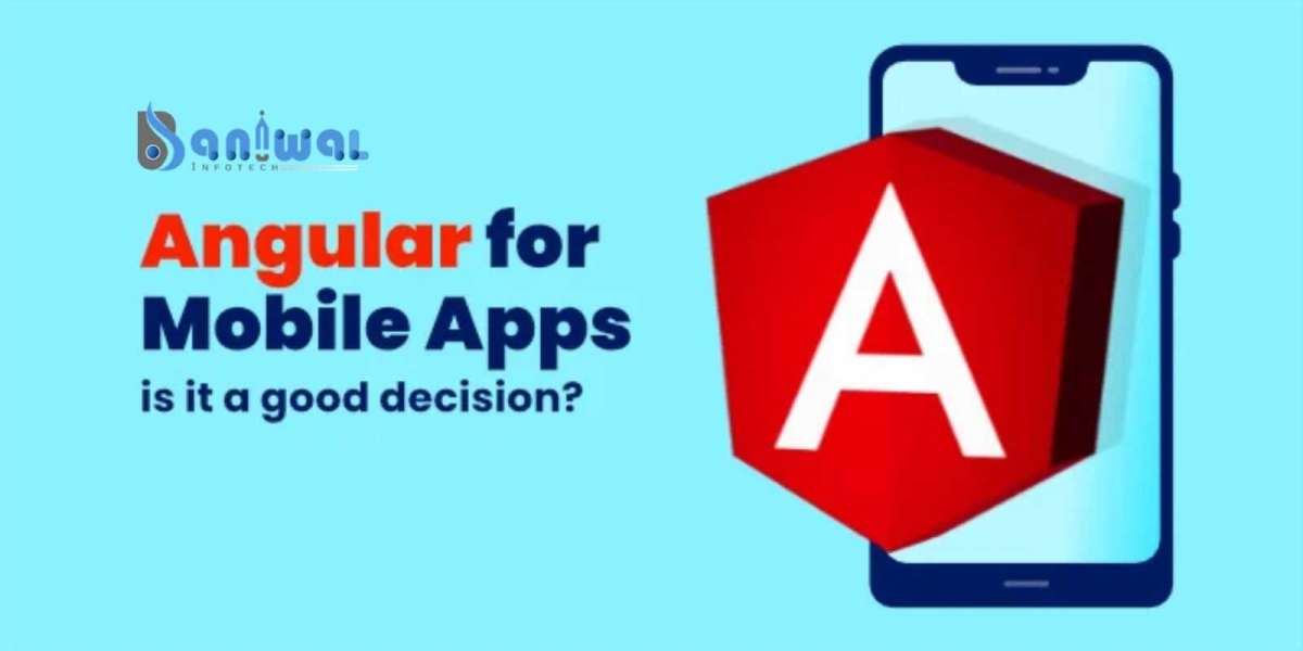 Benefits of AngularJS for Mobile App Development Projects - Baniwal Infotech