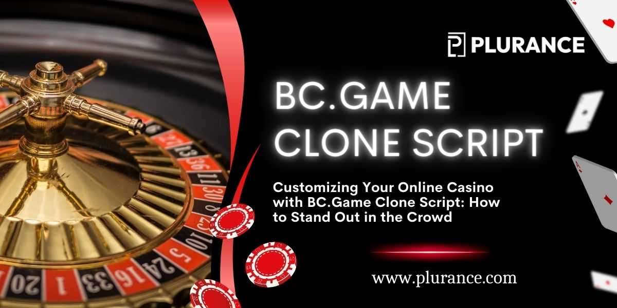 Customizing Your Online Casino with BC.Game Clone Script: How to Stand Out in the Crowd