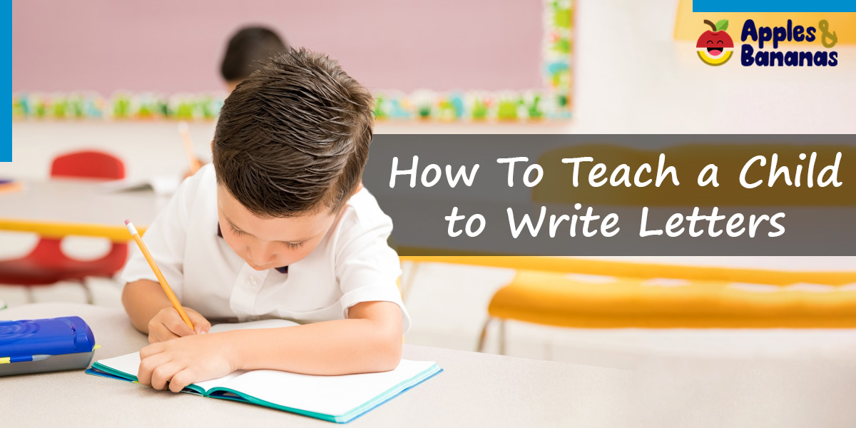 How To Teach a Child to Write Letters