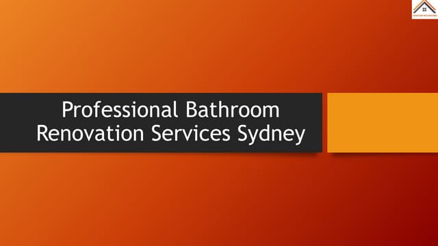 Professional Bathroom Renovation Services Sydney.pptx