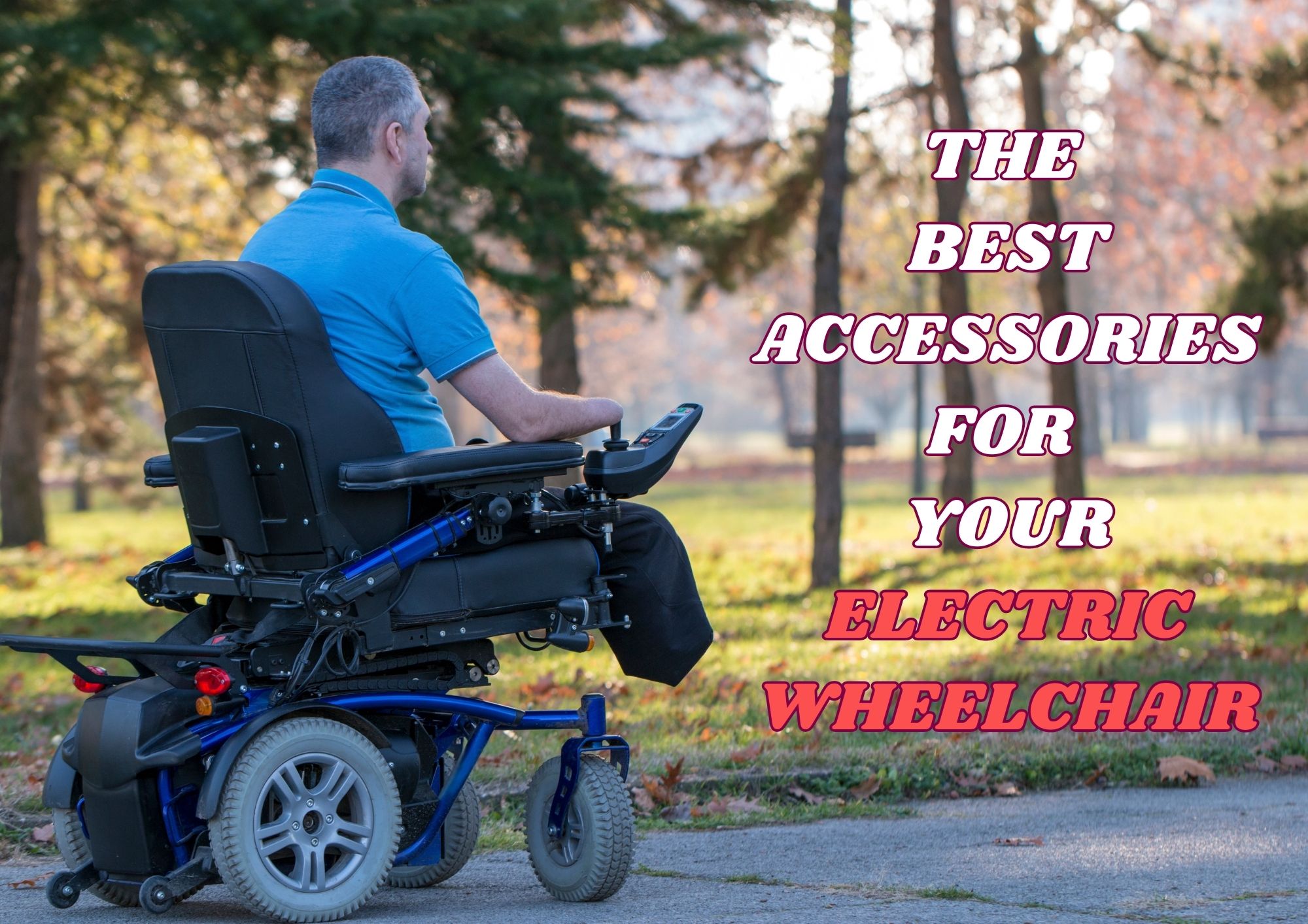 The Best Accessories for Your Electric Wheelchair - Posting Trend