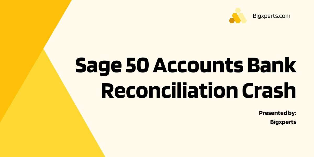 Sage 50 Accounts Bank Reconciliation Crash: How to Resolve the Issue